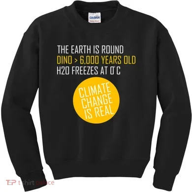 Climate Change is Real Science Facts Kids Sweatshirt