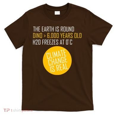 Climate Change is Real Science Facts T-Shirt