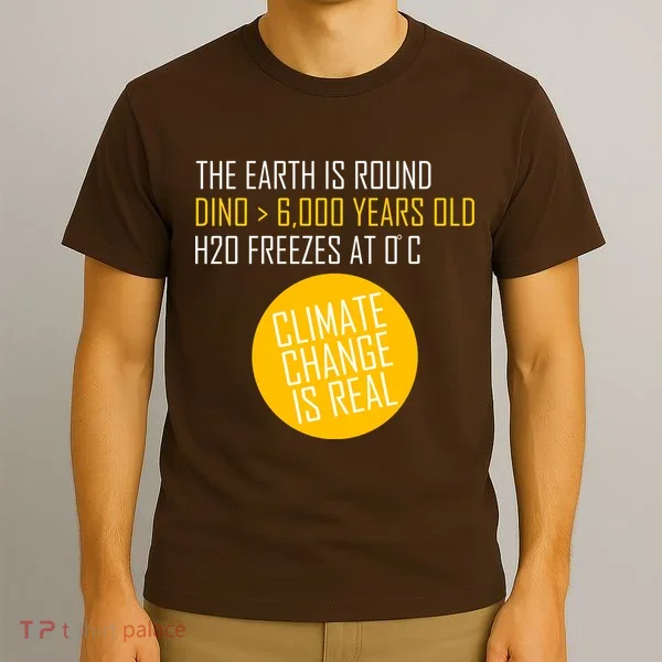 Climate Change is Real Science Facts T-Shirt