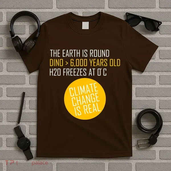 Climate Change is Real Science Facts T-Shirt