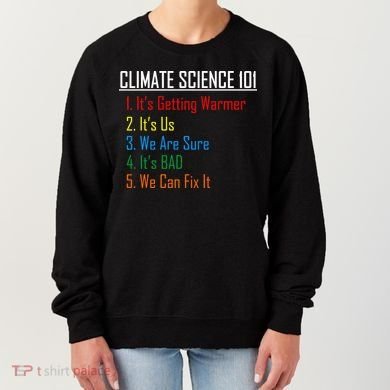 Climate Science 101 Climate Change Facts We Can Fix It Women's Sweatshirt