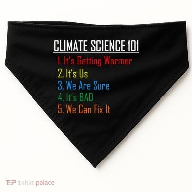 Climate Science 101 Climate Change Facts We Can Fix It USA-Made Doggie Bandana
