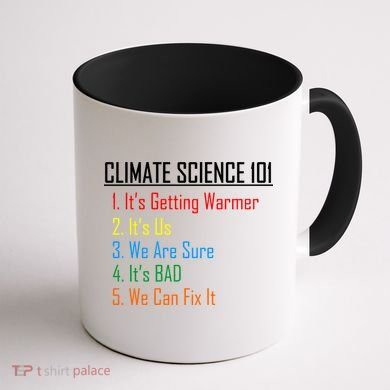 Climate Science 101 Climate Change Facts We Can Fix It Coffee Mug back