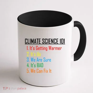 Climate Science 101 Climate Change Facts We Can Fix It Coffee Mug back