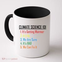 Climate Science 101 Climate Change Facts We Can Fix It Coffee Mug thumb 0