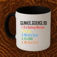 Climate Science 101 Climate Change Facts We Can Fix It Coffee Mug thumb 2