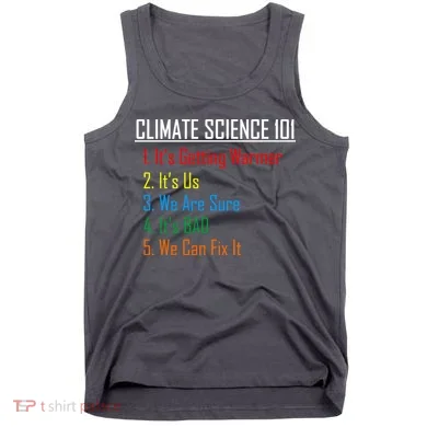 Climate Science 101 Climate Change Facts We Can Fix It Tank Top