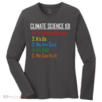Climate Science 101 Climate Change Facts We Can Fix It Women's Long Sleeve Shirt