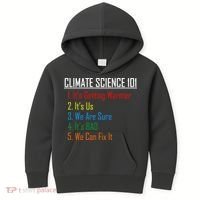 Climate Science 101 Climate Change Facts We Can Fix It Kids Hoodie thumb 0