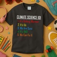 Climate Science 101 Climate Change Facts We Can Fix It Kids T-Shirt thumb 3
