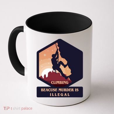 Climbing Because Murder Is Illegal Coffee Mug