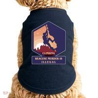 Climbing Because Murder Is Illegal Doggie Tank thumb 0