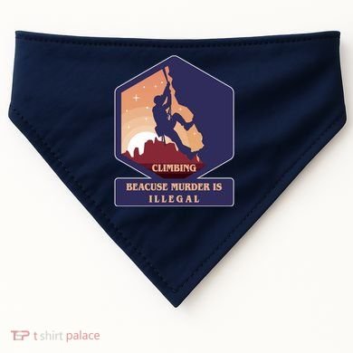 Climbing Because Murder Is Illegal USA-Made Doggie Bandana