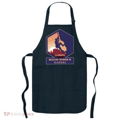 Climbing Because Murder Is Illegal Apron