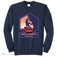 Climbing Because Murder Is Illegal Sweatshirt thumb 0