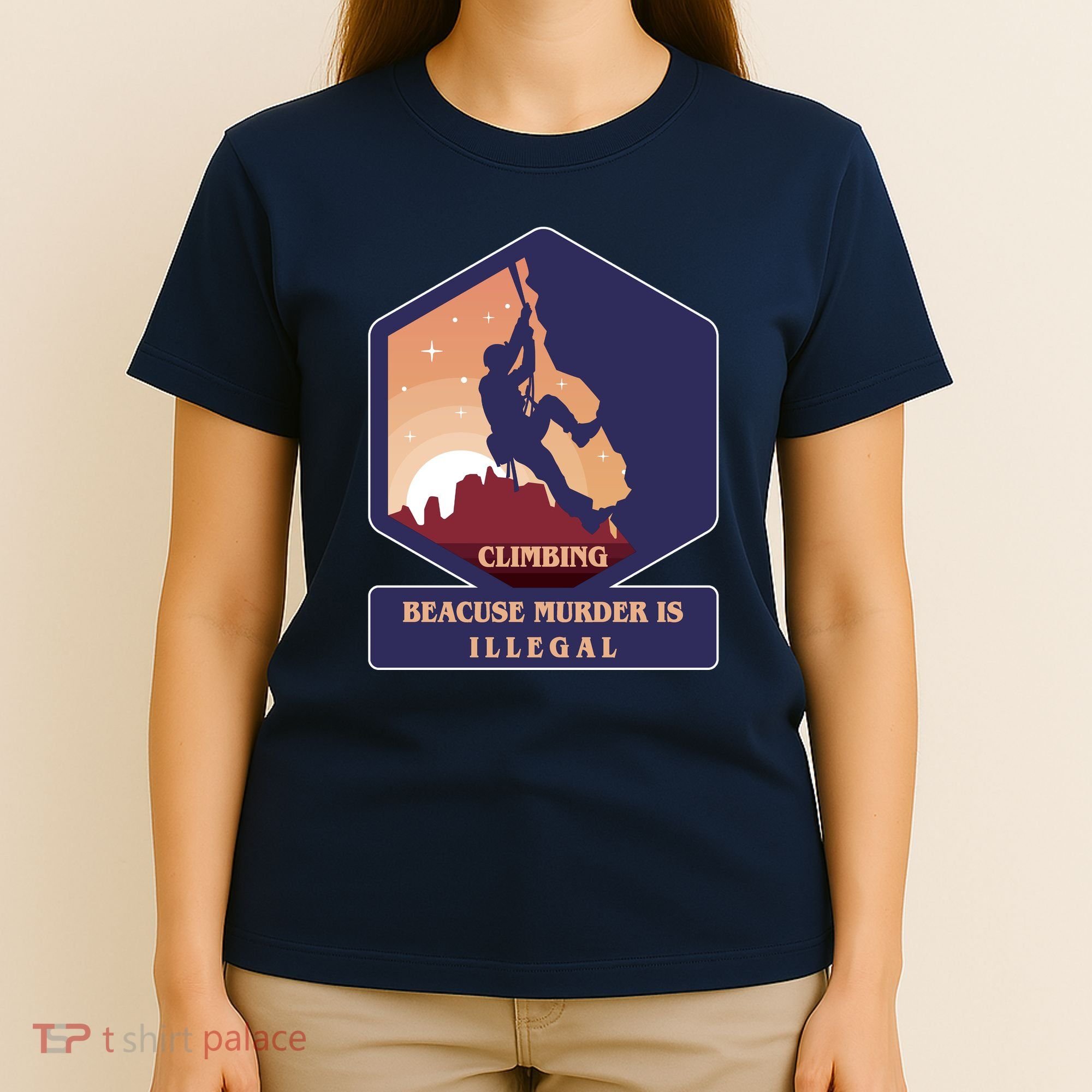 Climbing Because Murder Is Illegal T-Shirt