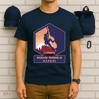Climbing Because Murder Is Illegal T-Shirt thumb 6