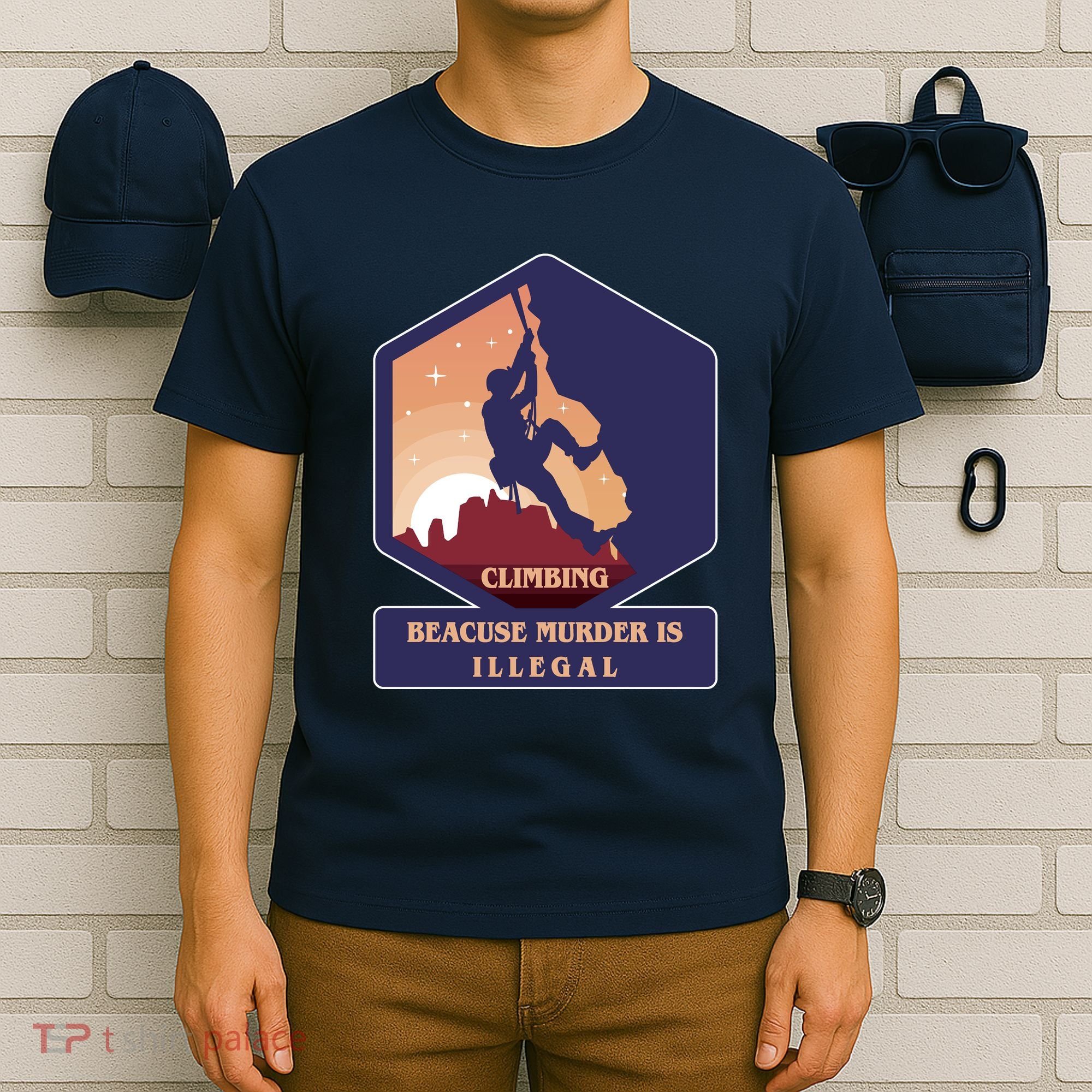 Climbing Because Murder Is Illegal T-Shirt