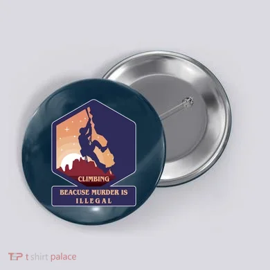 Climbing Because Murder Is Illegal Button