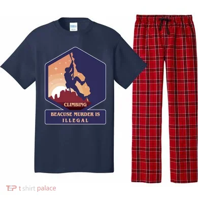 Climbing Because Murder Is Illegal Pajama Set