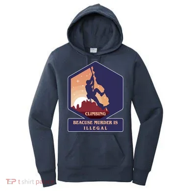 Climbing Because Murder Is Illegal Women's Hoodie