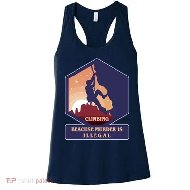 Climbing Because Murder Is Illegal Women's Tank Top