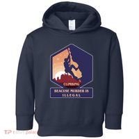 Climbing Because Murder Is Illegal Toddler Hoodie thumb 0