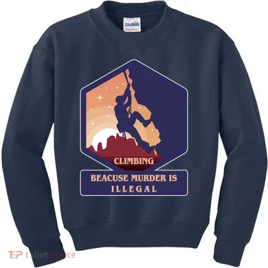 Climbing Because Murder Is Illegal Kids Sweatshirt