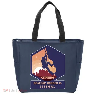 Climbing Because Murder Is Illegal Tote Bag