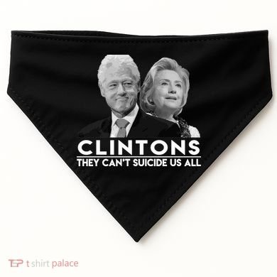 Clintons They Can't Suicide Us All USA-Made Doggie Bandana