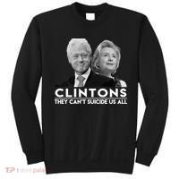 Clintons They Can't Suicide Us All Sweatshirt thumb 0