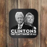 Clintons They Can't Suicide Us All Coaster thumb 0