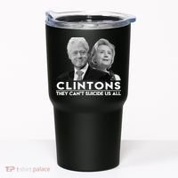 Clintons They Can't Suicide Us All Tumbler thumb 0