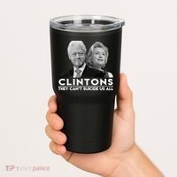Clintons They Can't Suicide Us All Tumbler thumb 2