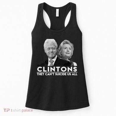 Clintons They Can't Suicide Us All Women's Tank Top