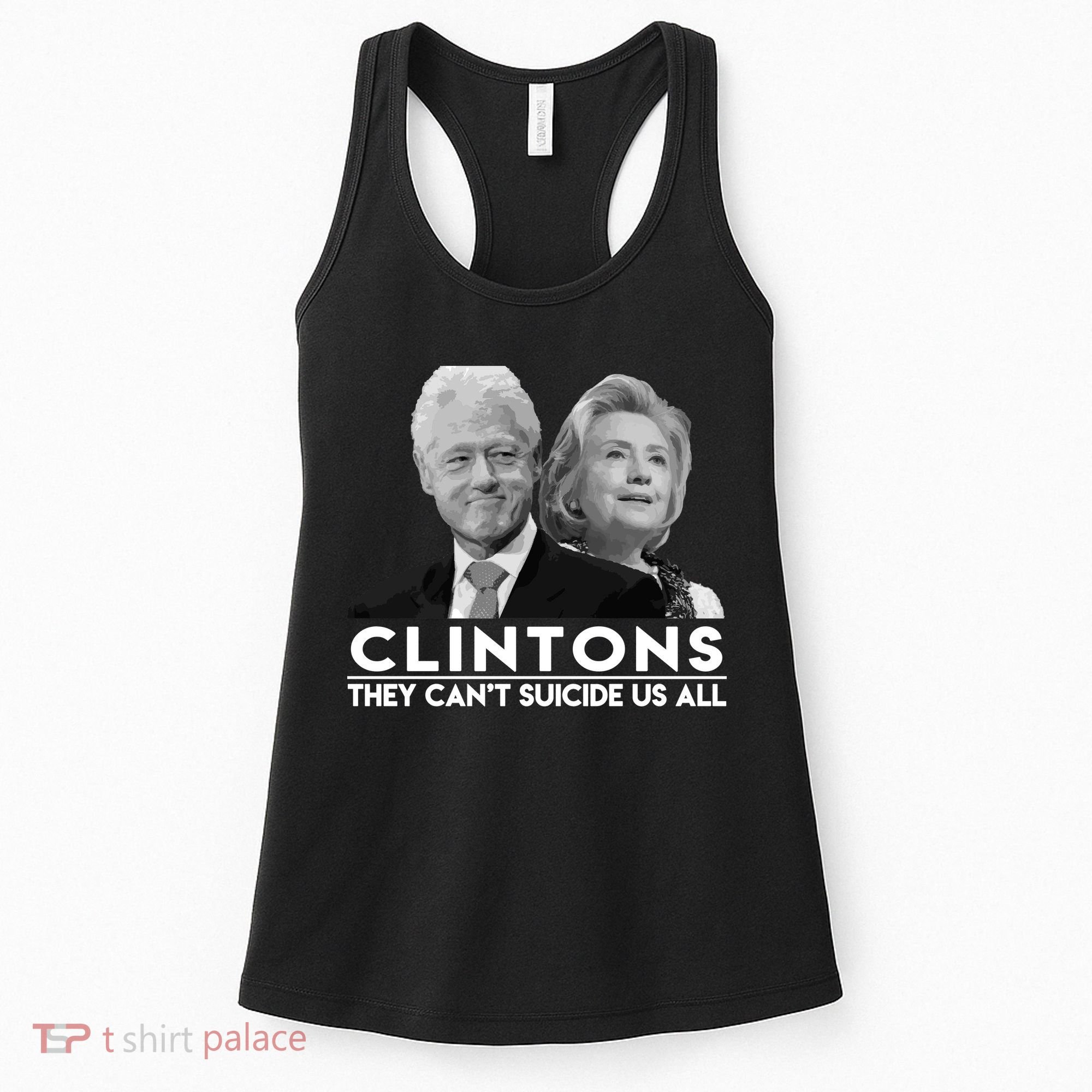 Clintons They Can't Suicide Us All Women's Tank Top