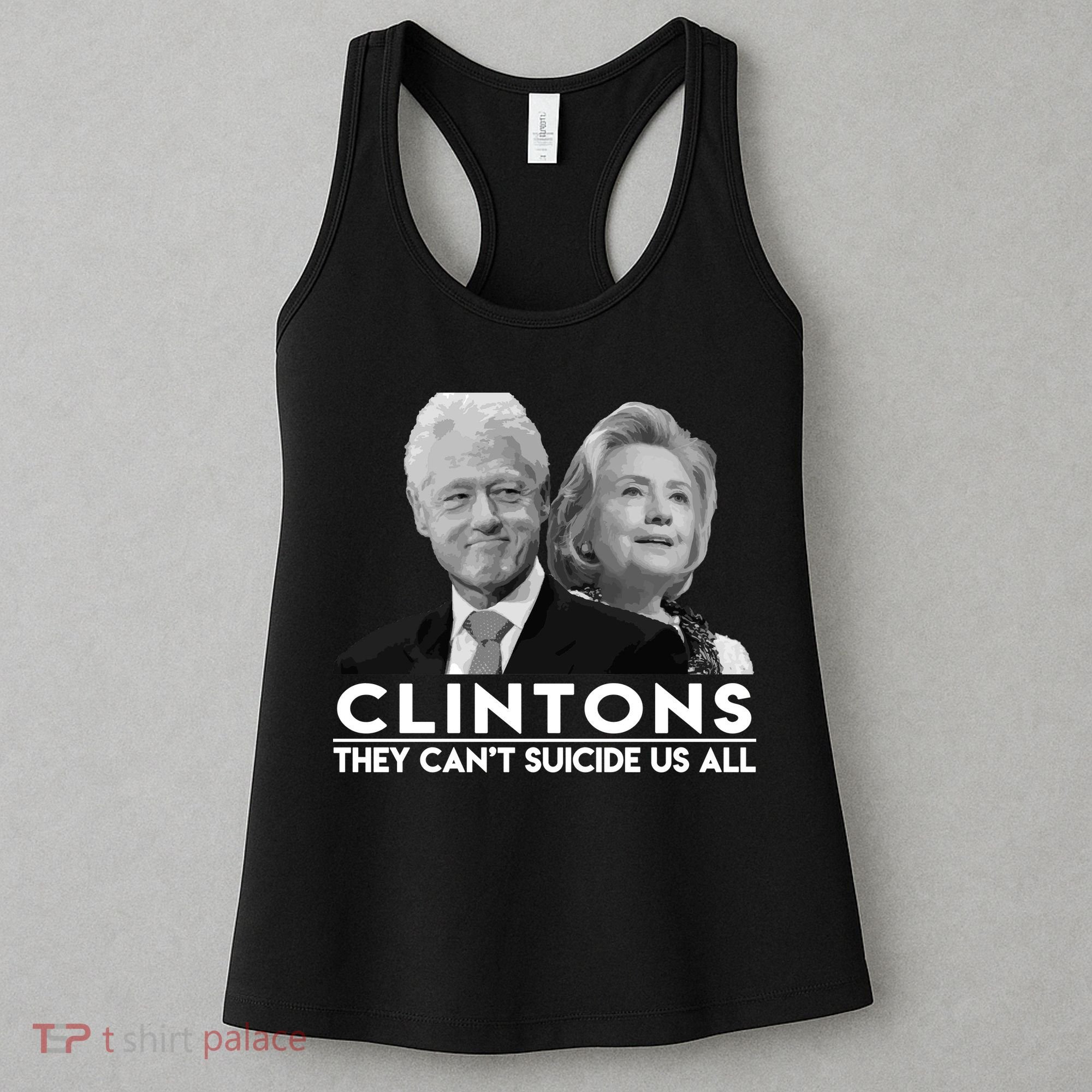 Clintons They Can't Suicide Us All Women's Tank Top