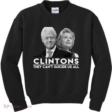Clintons They Can't Suicide Us All Kids Sweatshirt