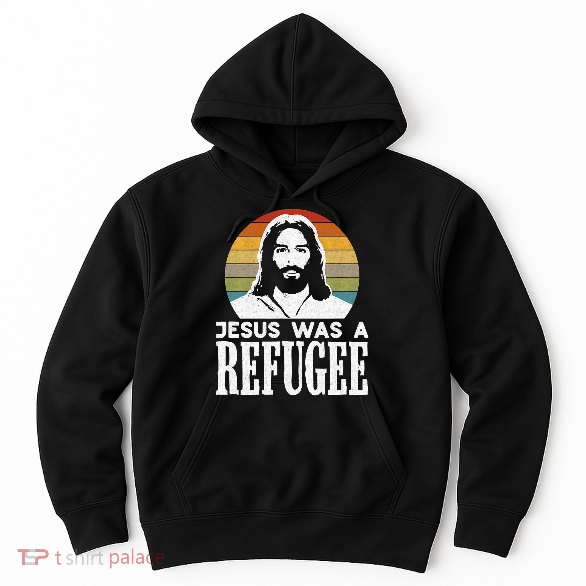 Christian Liberal Jesus Was A Refugee Hoodie