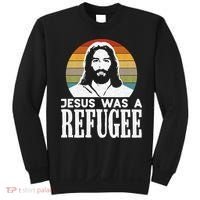 Christian Liberal Jesus Was A Refugee Sweatshirt thumb 0