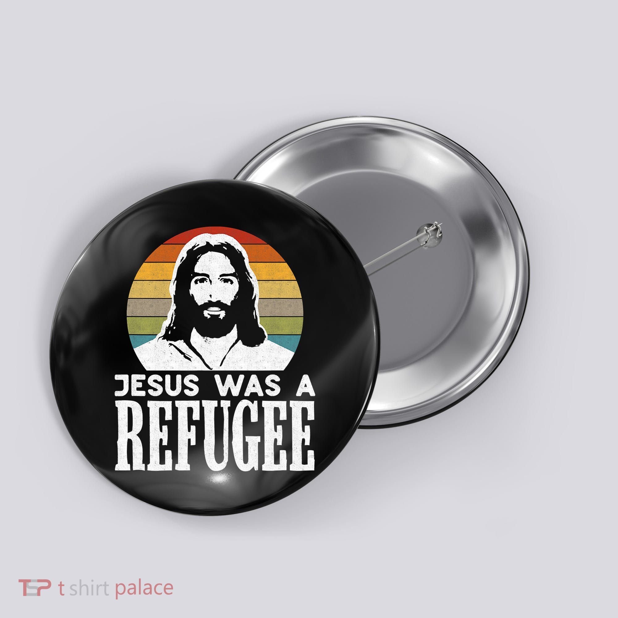 Christian Liberal Jesus Was A Refugee Button