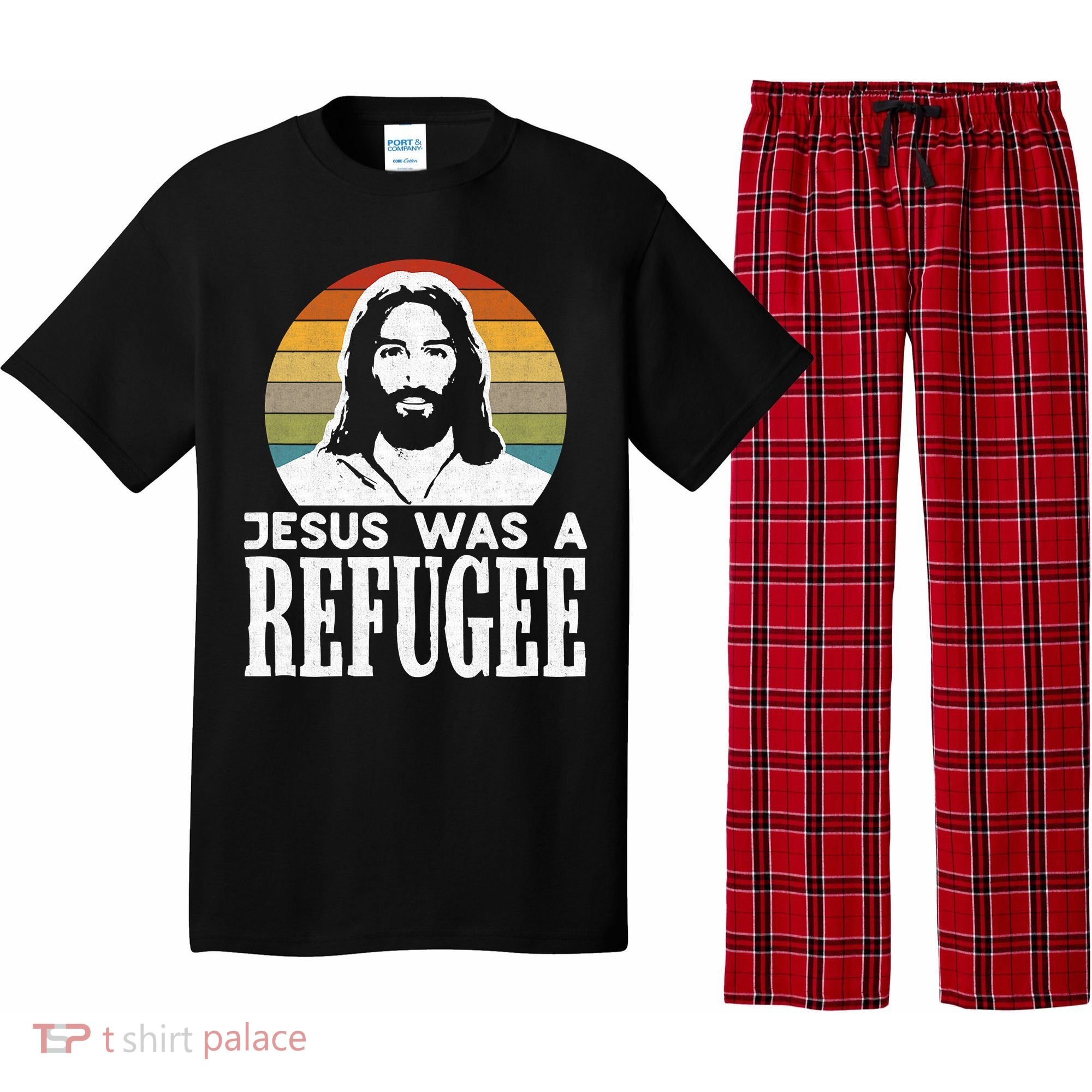 Christian Liberal Jesus Was A Refugee Pajama Set