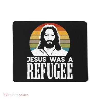 Christian Liberal Jesus Was A Refugee Mousepad