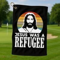Christian Liberal Jesus Was A Refugee Golf Towel thumb 1