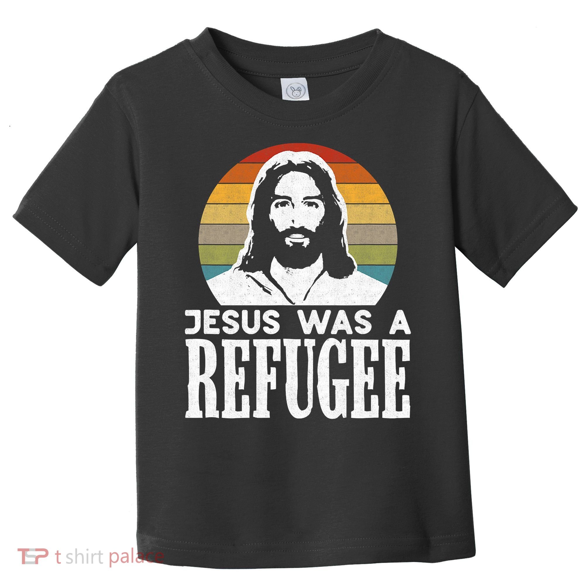 Christian Liberal Jesus Was A Refugee Toddler T-Shirt