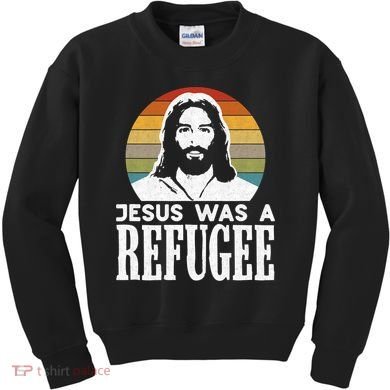 Christian Liberal Jesus Was A Refugee Kids Sweatshirt