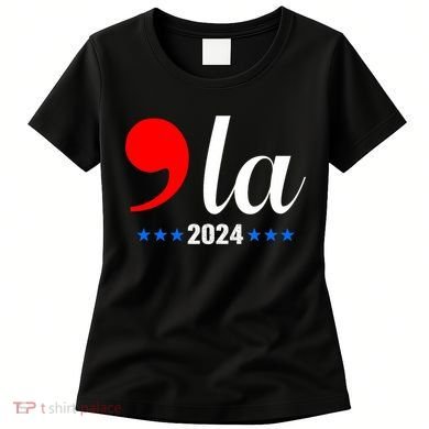 Comma + La Kamala Harris For President 2024 Election Women's T-Shirt