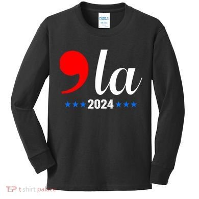 Comma + La Kamala Harris For President 2024 Election Kids Long Sleeve Shirt