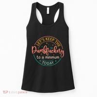 Coworker Let's Keep The Dumbfuckery To A Minimum Today Funny Women's Tank Top thumb 0