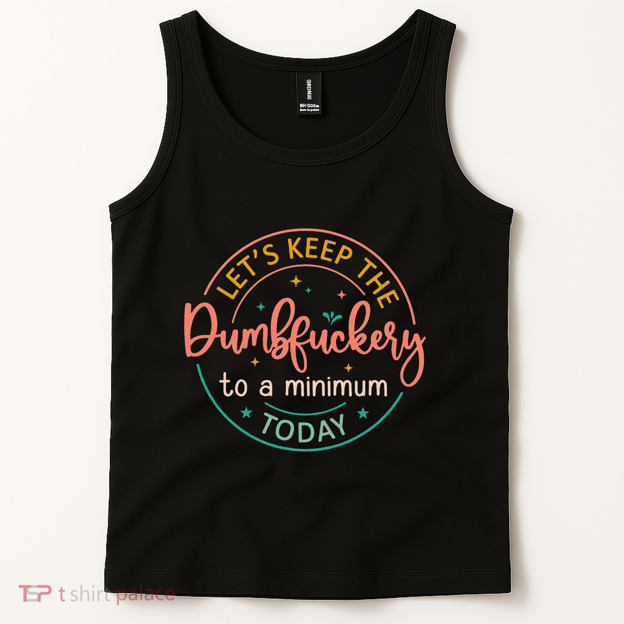 Coworker Let's Keep The Dumbfuckery To A Minimum Today Funny Tank Top